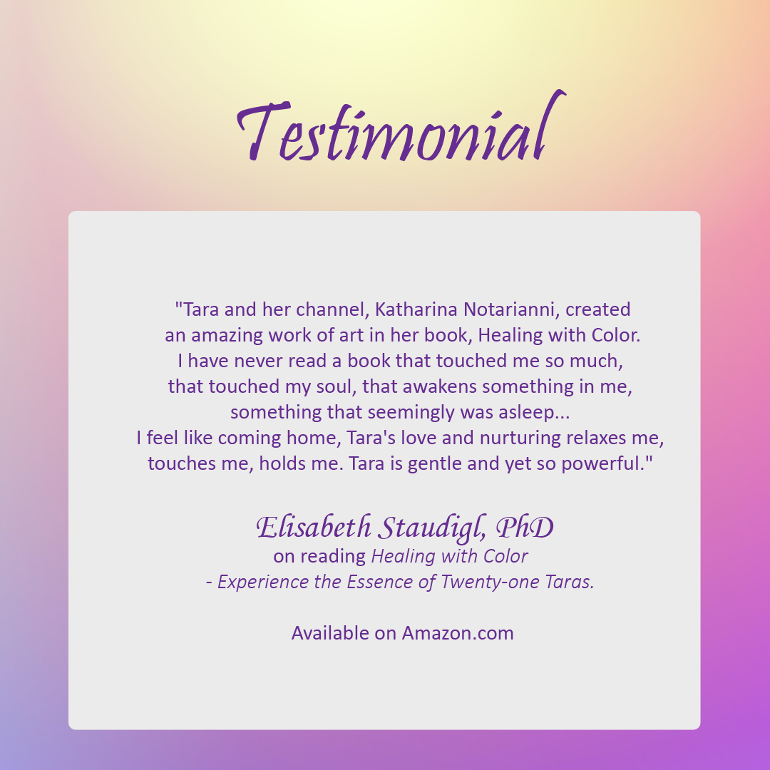 Tara Testimonial - Elisabeth Staudigl - Healing with Color - Experience the Essence of Twenty-one Taras