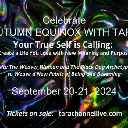 Tara Channel Live - Autumn Equinox with Tara 2024 - featuring Tara as channeled by Katharina Notarianni - September 20-21, 2024 - https://tarachannellive.com